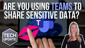 Are you using teams to share sensitive data